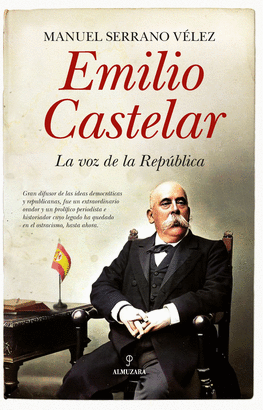 EMILIO CASTELAR (LA VOZ DE LA REPÚBLICA)