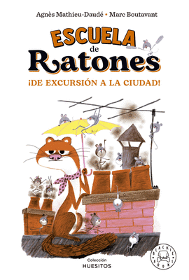 ESCUELA DE RATONES: ¡DE EXCURSIÓN A LA CIUDAD!