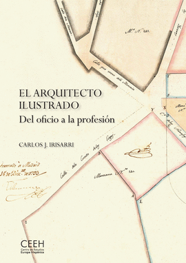 EL ARQUITECTO ILUSTRADO: DEL OFICIO A LA PROFESIÓN