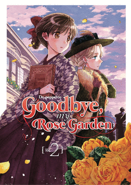 GOODBYE, MY ROSE GARDEN Nº 02/03