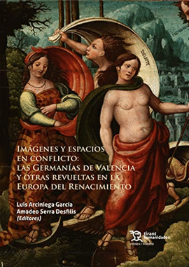 IMAGENES Y ESPACIOS EN CONFLICTO: LAS GERMANIAS DE VALENCIA