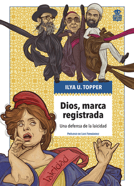 DIOS, MARCA REGISTRADA(UNA DEFENSA DE LA LAICIDAD)