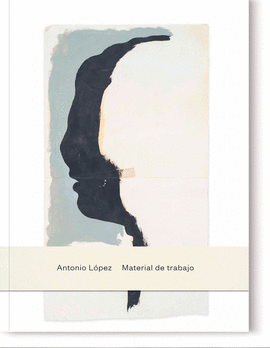 ANTONIO LÓPEZ: MATERIAL DE TRABAJO