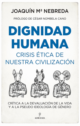 DIGNIDAD HUMANA (CRISIS ÉTICA DE NUESTRA CIVILIZACIÓN