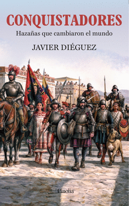 CONQUISTADORES (HAZAÑAS QUE CAMBIARON EL MUNDO)