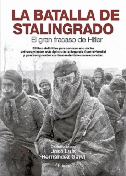 STALINGRADO: LA CIUDAD QUE DERROTÓ AL III REICH