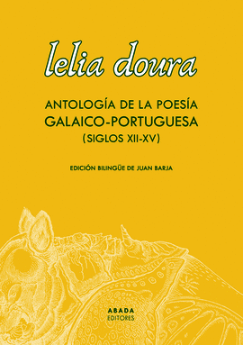 LELIA DOURA (ANTOLOGÍA DE LA POESÍA GALAICO-PORTUGUESA) (SIGLO XII-XV)