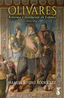 OLIVARES: REFORMA Y REVOLUCIÓN EN ESPAÑA (1622-1643)