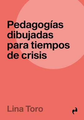PEDAGOGÍAS DIBUJADAS PARA TIEMPOS DE CRISIS
