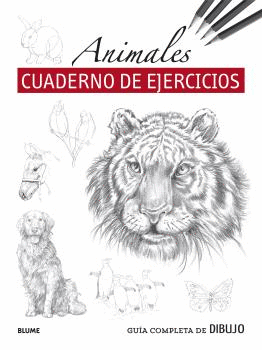 GUÍA COMPLETA DE DIBUJO: ANIMALES (CUADERNO DE EJERCICIOS)