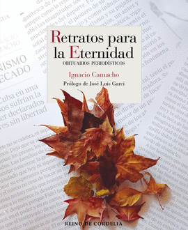 RETRATOS PARA LA ETERNIDAD (OBITUARIOS PERIODÍSTICOS)