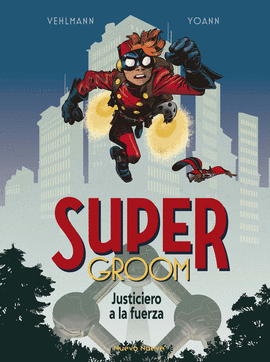 SUPERGROOM 1: JUSTICIERO A LA FUERZA