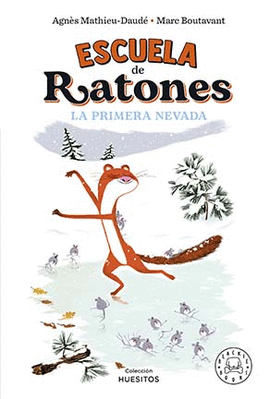 ESCUELA DE RATONES: LA PRIMERA NEVADA