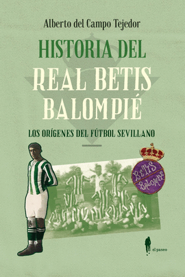 HISTORIA DEL REAL BETIS BALOMPIÉ
