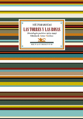 LAS TORRES Y LAS ROSAS (ANTOLOGÍA POÉTICA, 1979-1995)