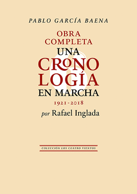 PABLO GARCÍA BAENA: UNA CRONOLOGÍA EN MARCHA (1921-2018)