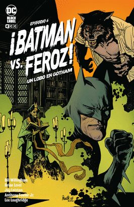 ¡BATMAN VS. FEROZ!: UN LOBO EN GOTHAM Nº 06/06
