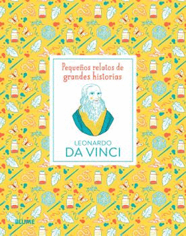 LEONARDO DA VINCI: PEQUEÑOS RELATOS DE GRANDES HISTORIAS