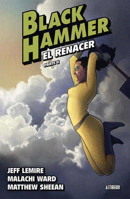 BLACK HAMMER 6: EL RENACER II