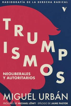 TRUMPISMOS (NEOLIBERALES Y AUTORITARIOS)