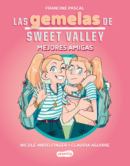 LAS GEMELAS DE SWEET VALLEY 1: MEJORES AMIGAS