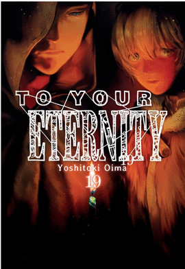 TO YOUR ETERNITY Nº 19