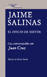 JAIME SALINAS: EL OFICIO DE EDITOR (UNA CONVERSACIÓN CON JUAN CRUZ