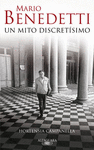 MARIO BENEDETTI. UN MITO DISCRETISIMO