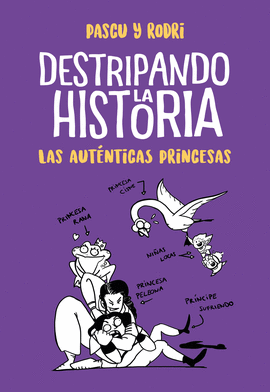 DESTRIPANDO LA HISTORIA: LAS AUTÉNTICAS PRINCESAS