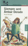 SIEMPRE SERE AMBAR DORADO
