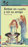 AMBAR EN CUARTO Y SIN SU AMIGO .