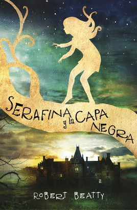 SERAFINA 1: SERAFINA Y LA CAPA NEGRA