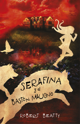SERAFINA 2: SERAFINA Y EL BASTÓN MALIGNO