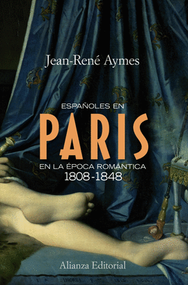 ESPAÑOLES EN PARÍS EN LA ÉPOCA ROMÁNTICA (1808-1848)