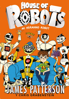 HOUSE OF ROBOTS 1: MI HERMANO ROBOT