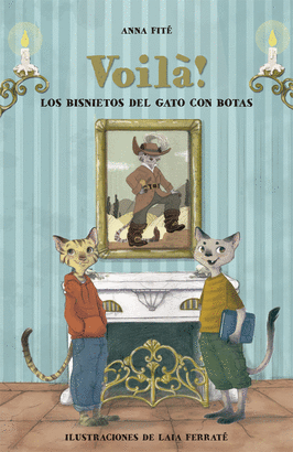 VOILÀ! (LOS BISNIETOS DEL GATO CON BOTAS)