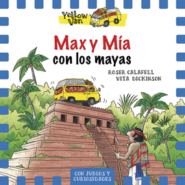 YELLOW VAN 14: MAX Y MÍA CON LOS MAYAS
