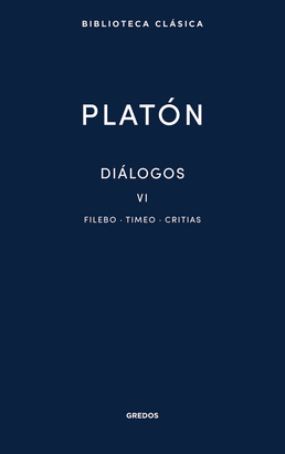 DIÁLOGOS VI (FILEBO, TIMEO, CRITIAS)