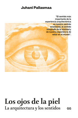 LOS OJOS DE LA PIEL (LA ARQUITECTURA Y LOS SENTIDOS)