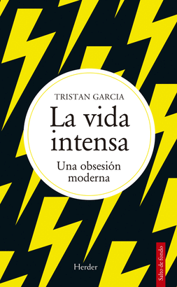 LA VIDA INTENSA (UNA OBSESIÓN MODERNA)