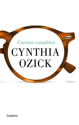 CUENTOS REUNIDOS (CYNTHIA OZICK)