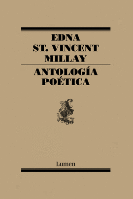 ANTOLOGÍA POÉTICA (EDNA ST. VINCENT MILLAY)