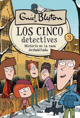LOS CINCO DETECTIVES 03: MISTERIO DE LA CASA DESHABITADA