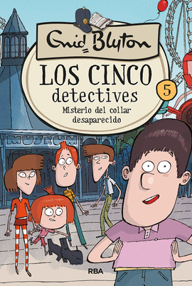 LOS CINCO DETECTIVES 05: MISTERIO DEL COLLAR DESAPARECIDO