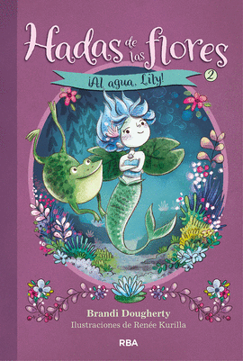HADAS DE LAS FLORES 2: AL AGUA, LILY!