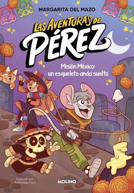 LAS AVENTURAS DE PÉREZ 2 - MISIÓN MÉXICO: UN ESQUELETO ANDA SUELTO