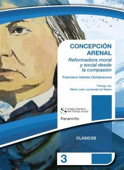 CONCEPCIÓN ARENAL: REFORMADORA MORAL Y SOCIAL DESDE LA COMPASIÓN