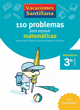 VACACIONES SANTILLANA 110 PROBLEMAS PARA REPASAR MATEMATICAS 3º PRIMARIA