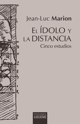 EL ÍDOLO Y LA DISTANCIA (CINCO ESTUDIOS)