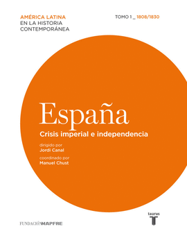 ESPAÑA 1 CRISIS IMPERIAL E INDEPENDENCIA (1808-1830)